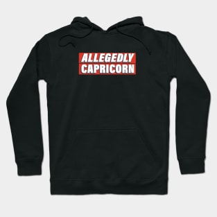 Allegedly Capricorn Hoodie